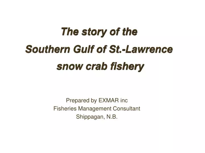 the story of the southern gulf of st lawrence snow crab fishery