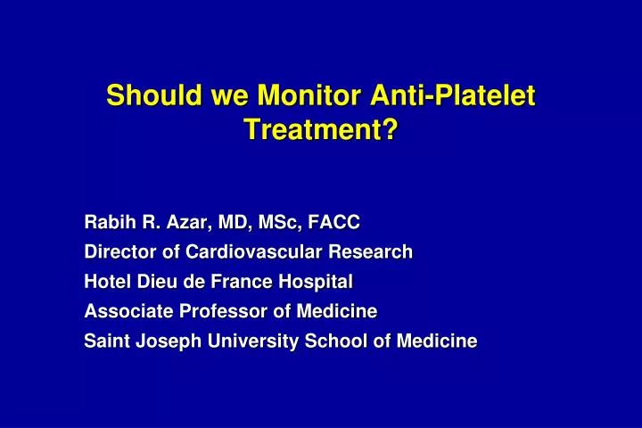 should we monitor anti platelet treatment