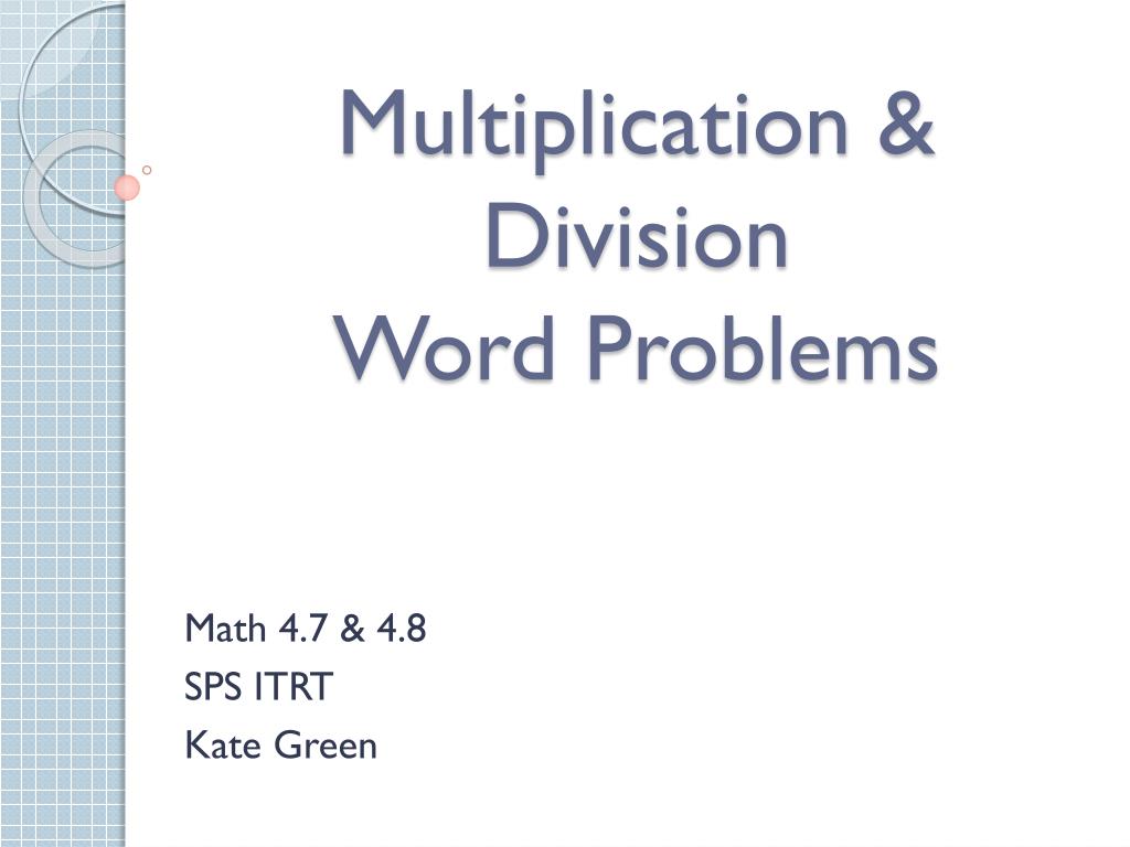 PPT - Multiplication & Division Word Problems PowerPoint Presentation ...