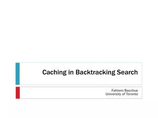 Caching in Backtracking Search