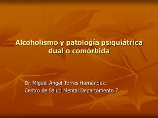 Alcoholismo y patología psiquiátrica dual o comórbida