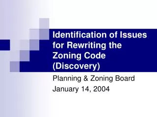 Identification of Issues for Rewriting the Zoning Code (Discovery)