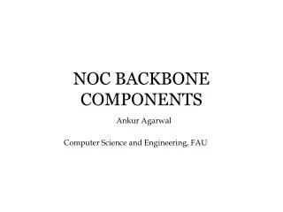 NOC BACKBONE COMPONENTS