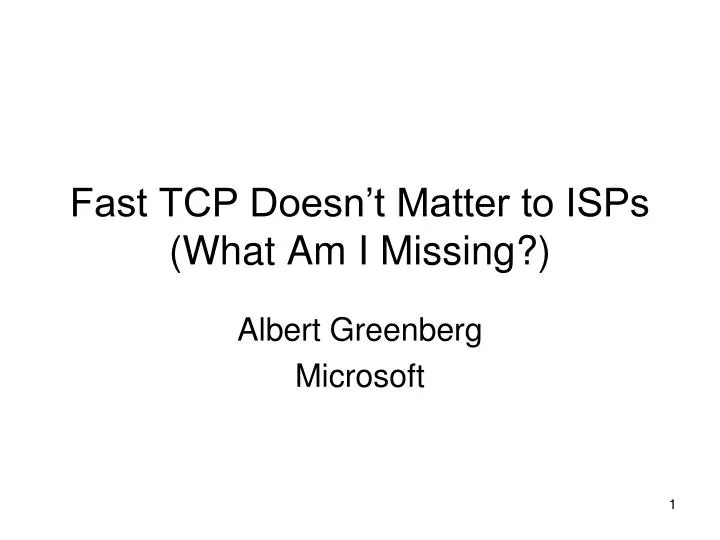 fast tcp doesn t matter to isps what am i missing