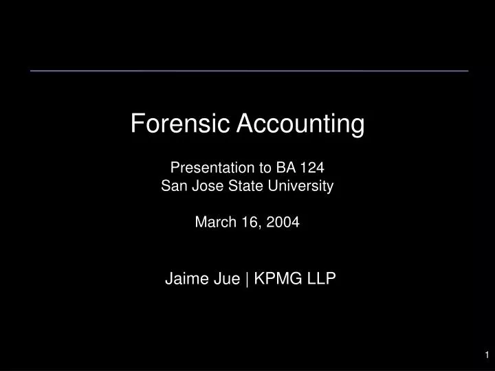 forensic accounting presentation to ba 124 san jose state university march 16 2004