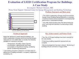 Evaluation of LEED Certification Program for Buildings A Case Study Investigator: Michael Chimack, MIE