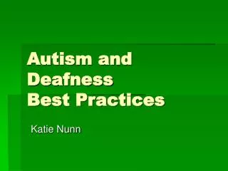 Autism and Deafness Best Practices