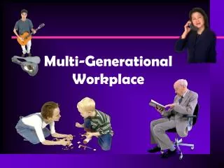 Multi-Generational Workplace