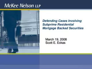 Defending Cases Involving Subprime Residential Mortgage Backed Securities