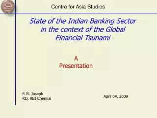 State of the Indian Banking Sector in the context of the Global Financial Tsunami