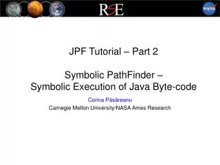 JPF Tutorial – Part 2 Symbolic PathFinder – Symbolic Execution of Java Byte-code