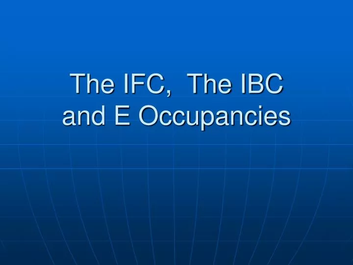the ifc the ibc and e occupancies