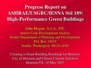 Progress Report on ASHRAE/USGBC/IESNA Std 189: High-Performance Green Buildings