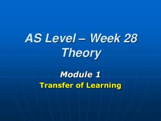 AS Level – Week 28 Theory