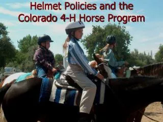 Helmet Policies and the Colorado 4-H Horse Program