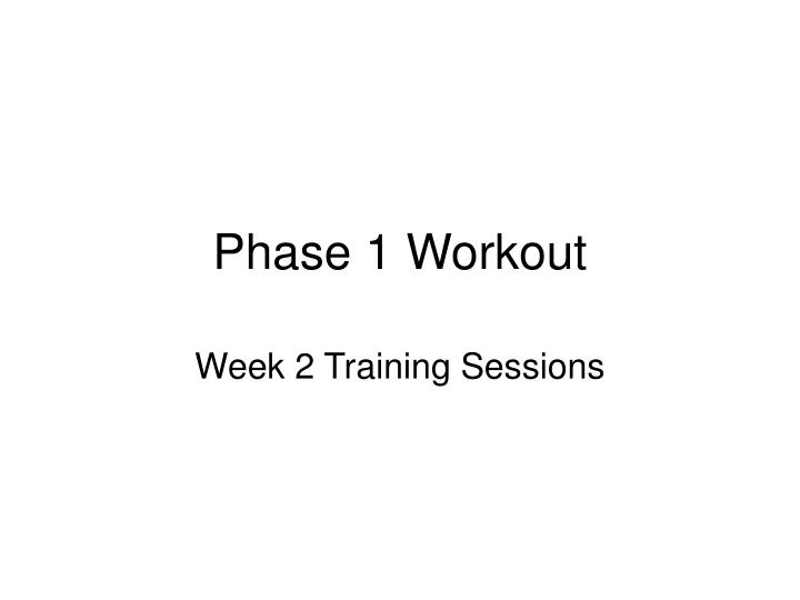 phase 1 workout