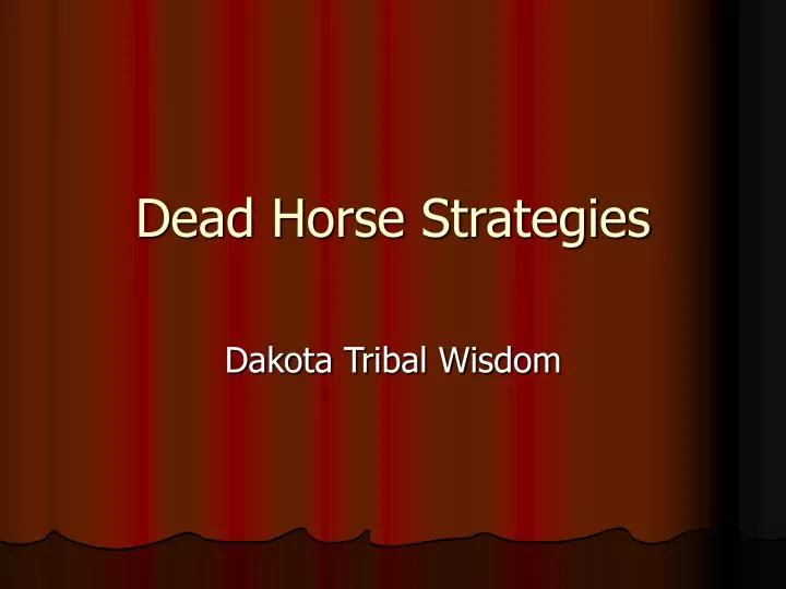 dead horse strategies