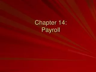 Chapter 14: Payroll