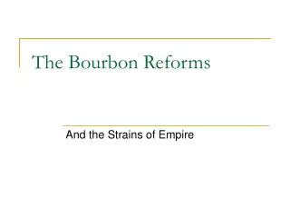 The Bourbon Reforms