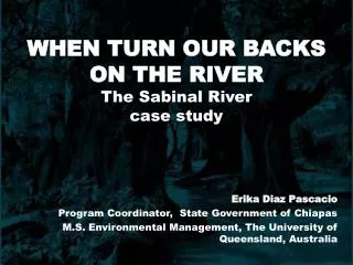 WHEN TURN OUR BACKS ON THE RIVER The Sabinal River case study