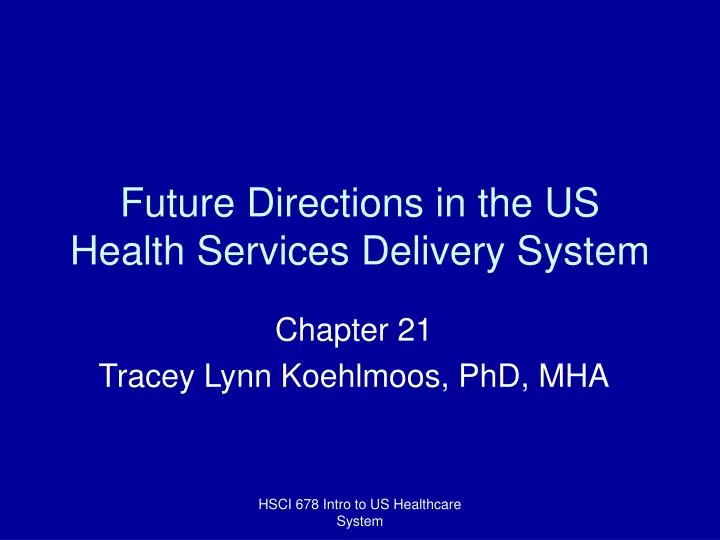 future directions in the us health services delivery system