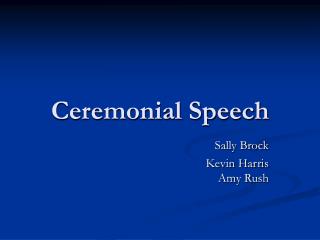 Ceremonial Speech