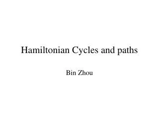 Hamiltonian Cycles and paths