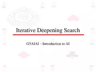 Iterative Deepening Search
