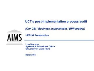 UCT’s post-implementation process audit (Our CBI / Business improvement / BPR project)