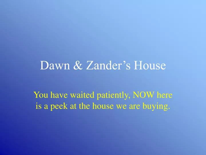 dawn zander s house