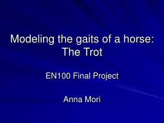 Modeling the gaits of a horse: The Trot