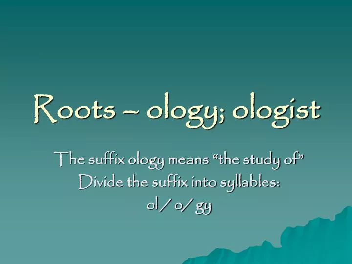 roots ology ologist