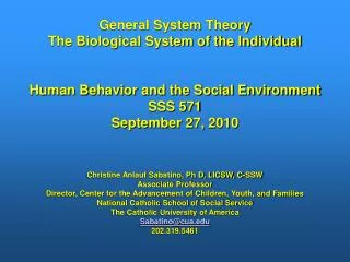 General System Theory The Biological System of the Individual Human Behavior and the Social Environment SSS 571 Septemb