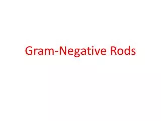 Gram-Negative Rods