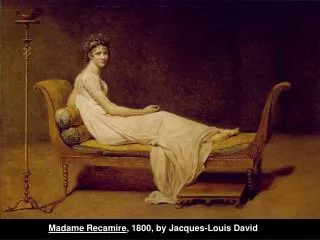 Madame Recamire , 1800, by Jacques-Louis David