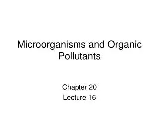 Microorganisms and Organic Pollutants
