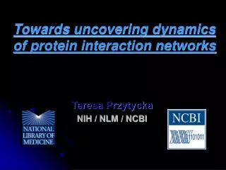 Towards uncovering dynamics of protein interaction networks