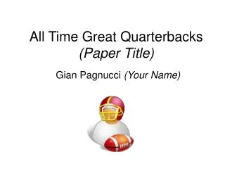 All Time Great Quarterbacks (Paper Title)