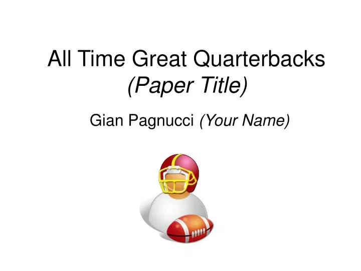 all time great quarterbacks paper title