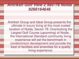 Antriksh Golf View 2 Sec-78 Noida 9266164646