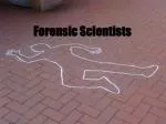 Forensic Scientists - slide 1