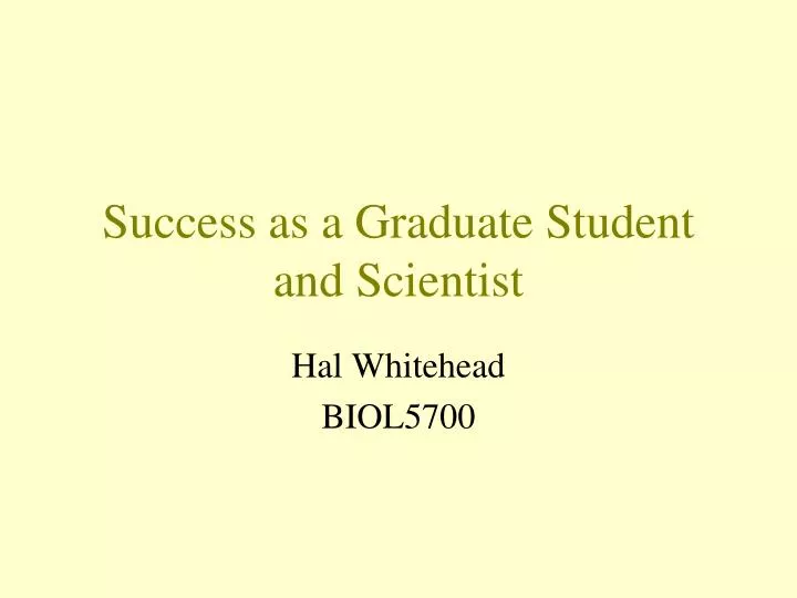 success as a graduate student and scientist