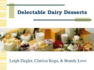 Delectable Dairy Desserts