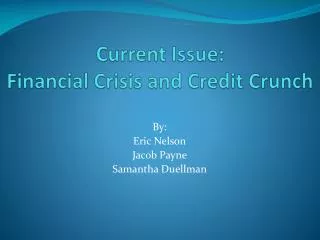 Current Issue: Financial Crisis and Credit Crunch