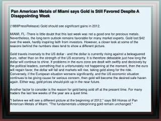 Pan American Metals of Miami says Gold is Still Favored Desp