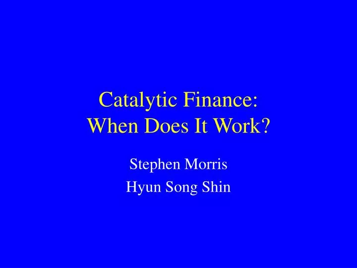 catalytic finance when does it work