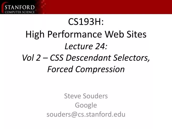 cs193h high performance web sites lecture 24 vol 2 css descendant selectors forced compression