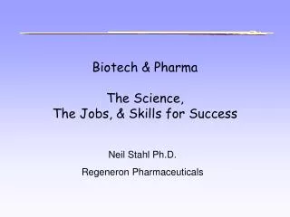 Biotech &amp; Pharma The Science, The Jobs, &amp; Skills for Success