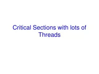Critical Sections with lots of Threads