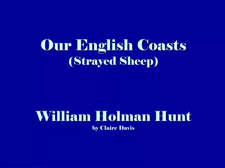 our english coasts strayed sheep william holman hunt by claire davis